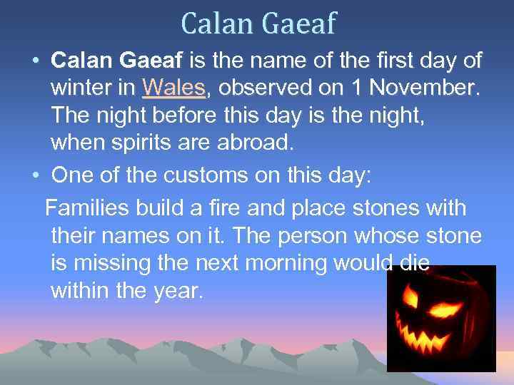 Calan Gaeaf • Calan Gaeaf is the name of the first day of winter