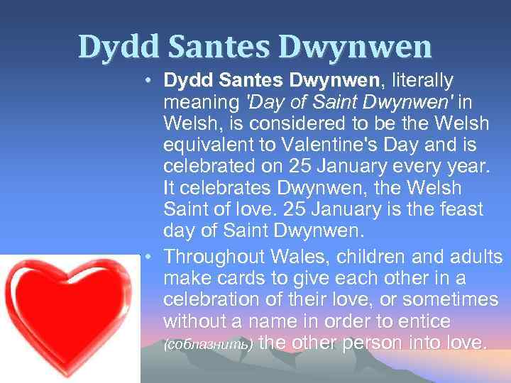 Dydd Santes Dwynwen • Dydd Santes Dwynwen, literally meaning 'Day of Saint Dwynwen' in