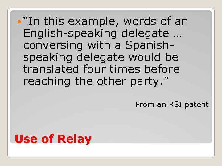  “In this example, words of an English-speaking delegate … conversing with a Spanishspeaking
