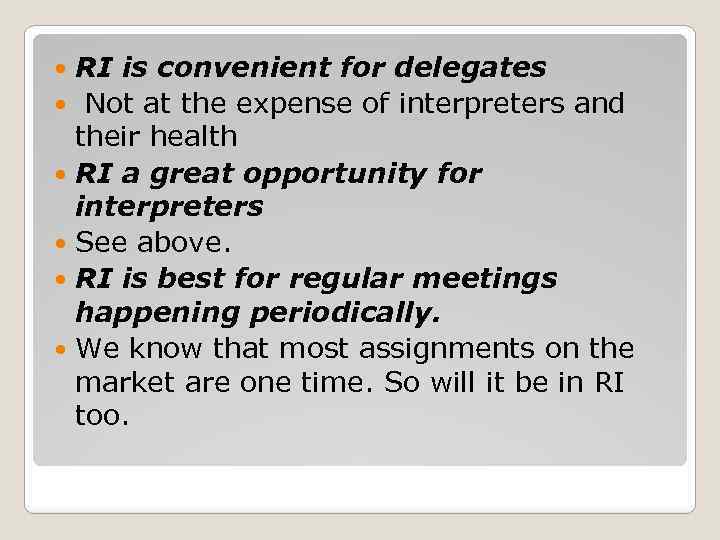 RI is convenient for delegates Not at the expense of interpreters and their health