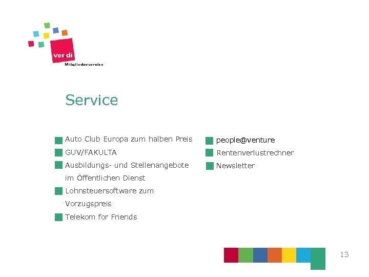 Service Auto Club Europa zum halben Preis people@venture GUV/FAKULTA Rentenverlustrechner Ausbildungs- und Stellenangebote Newsletter