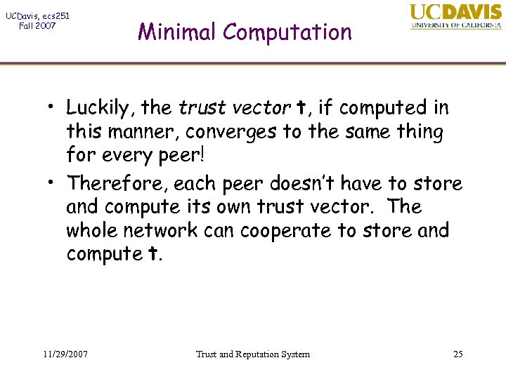 UCDavis, ecs 251 Fall 2007 Minimal Computation • Luckily, the trust vector t, if