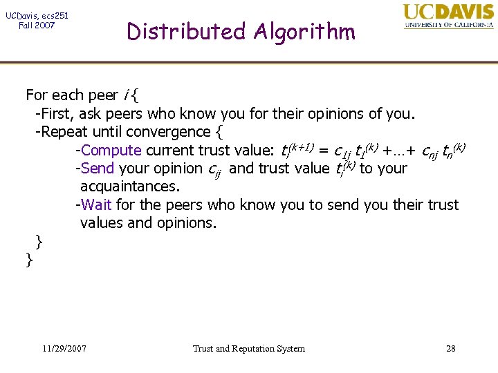 UCDavis, ecs 251 Fall 2007 Distributed Algorithm For each peer i { -First, ask