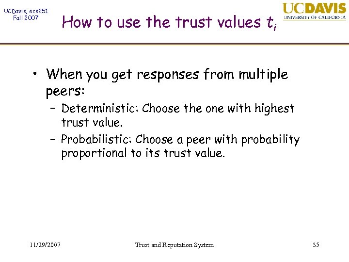 UCDavis, ecs 251 Fall 2007 How to use the trust values ti • When