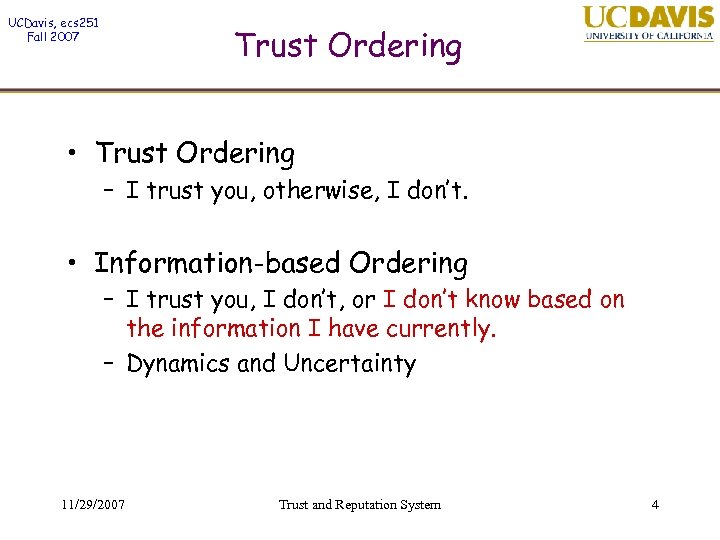 UCDavis, ecs 251 Fall 2007 Trust Ordering • Trust Ordering – I trust you,