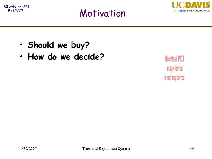 UCDavis, ecs 251 Fall 2007 Motivation • Should we buy? • How do we