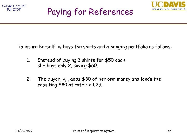 UCDavis, ecs 251 Fall 2007 Paying for References To insure herself vb buys the