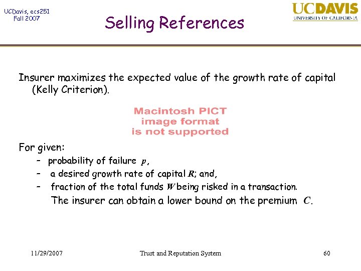 UCDavis, ecs 251 Fall 2007 Selling References Insurer maximizes the expected value of the