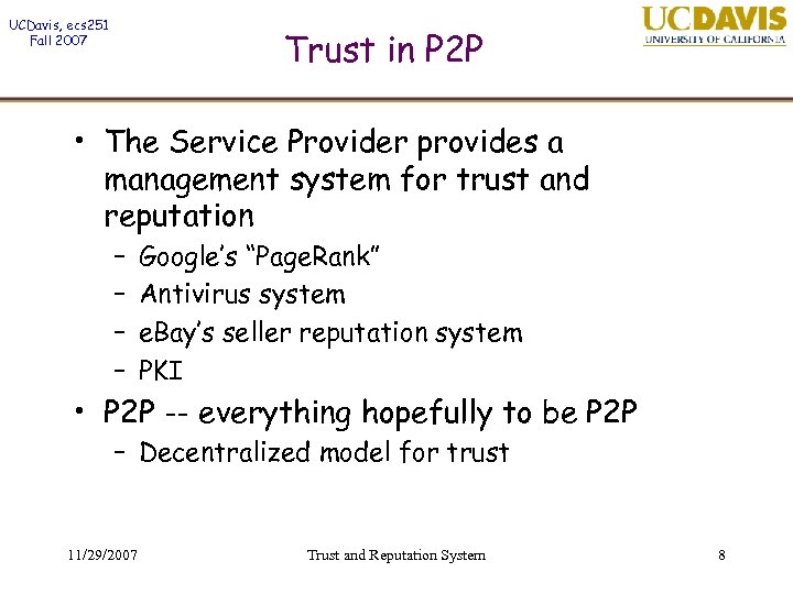 UCDavis, ecs 251 Fall 2007 Trust in P 2 P • The Service Provider