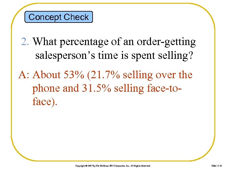 Concept Check 2. What percentage of an order-getting salesperson’s time is spent selling? A: