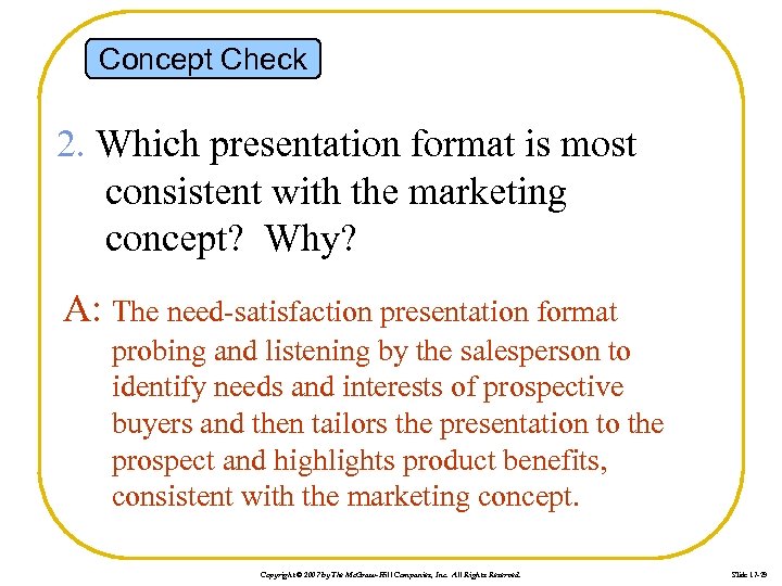 Concept Check 2. Which presentation format is most consistent with the marketing concept? Why?