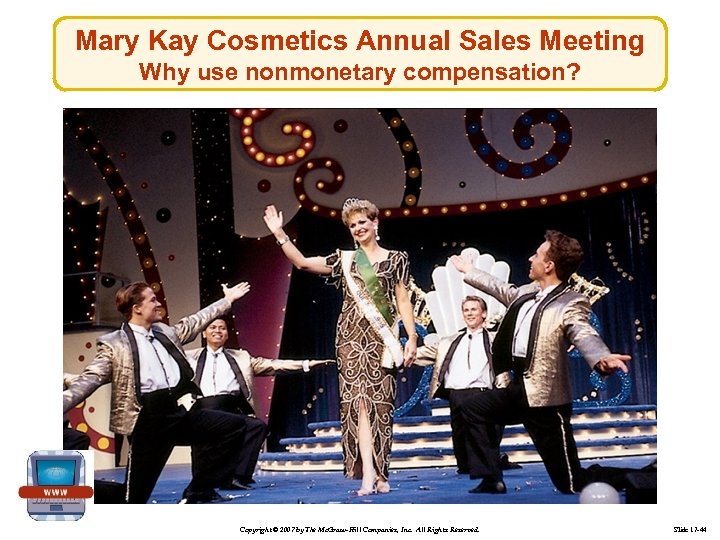 Mary Kay Cosmetics Annual Sales Meeting Why use nonmonetary compensation? Copyright © 2007 by