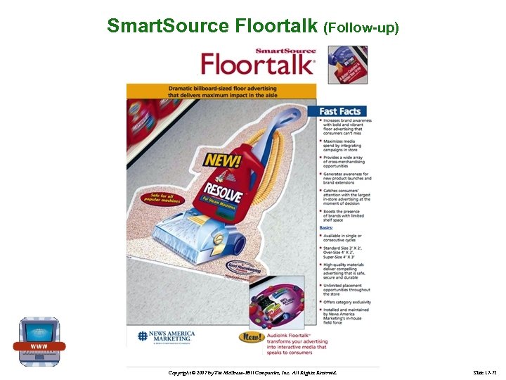 Smart. Source Floortalk (Follow-up) Copyright © 2007 by The Mc. Graw-Hill Companies, Inc. All