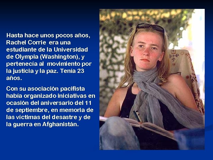 Hasta hace unos pocos años, Rachel Corrie era una estudiante de la Universidad de