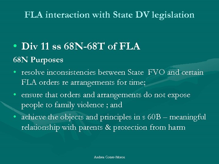 FLA interaction with State DV legislation • Div 11 ss 68 N-68 T of