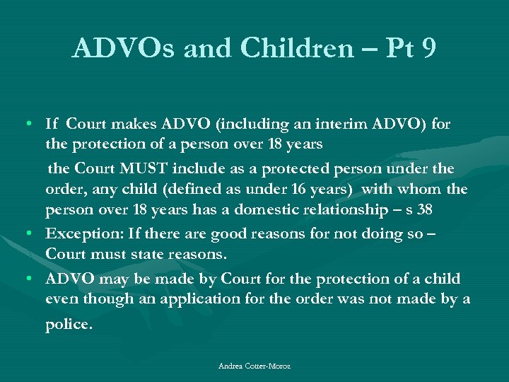 ADVOs and Children – Pt 9 • If Court makes ADVO (including an interim