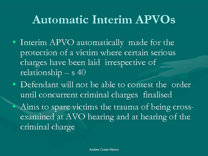 Automatic Interim APVOs • Interim APVO automatically made for the protection of a victim