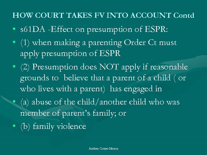 HOW COURT TAKES FV INTO ACCOUNT Contd • s 61 DA -Effect on presumption