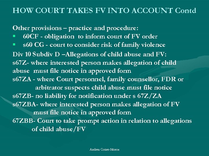 HOW COURT TAKES FV INTO ACCOUNT Contd Other provisions – practice and procedure: §