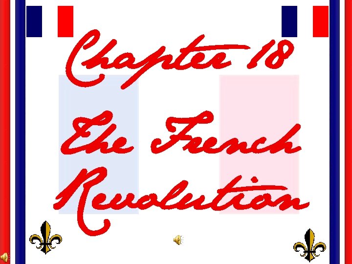 Chapter 18 The French Revolution 