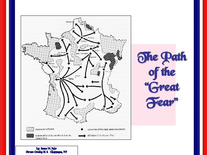 The Path of the “Great Fear” By: Susan M. Pojer Horace Greeley H. S.