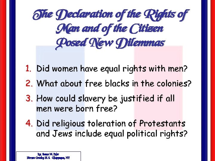 The Declaration of the Rights of Man and of the Citizen Posed New Dilemmas