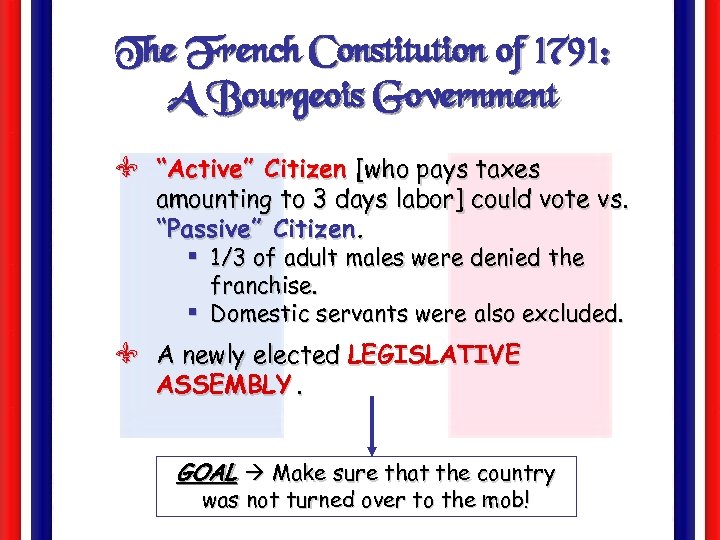 The French Constitution of 1791: A Bourgeois Government V “Active” Citizen [who pays taxes