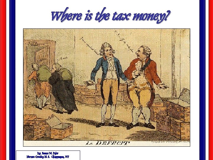 Where is the tax money? By: Susan M. Pojer Horace Greeley H. S. Chappaqua,