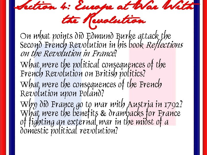 Section 4: Europe at War With the Revolution • On what points did Edmund