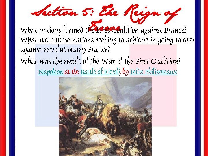 Section 5: The Reign of Terror • What nations formed the First Coalition against