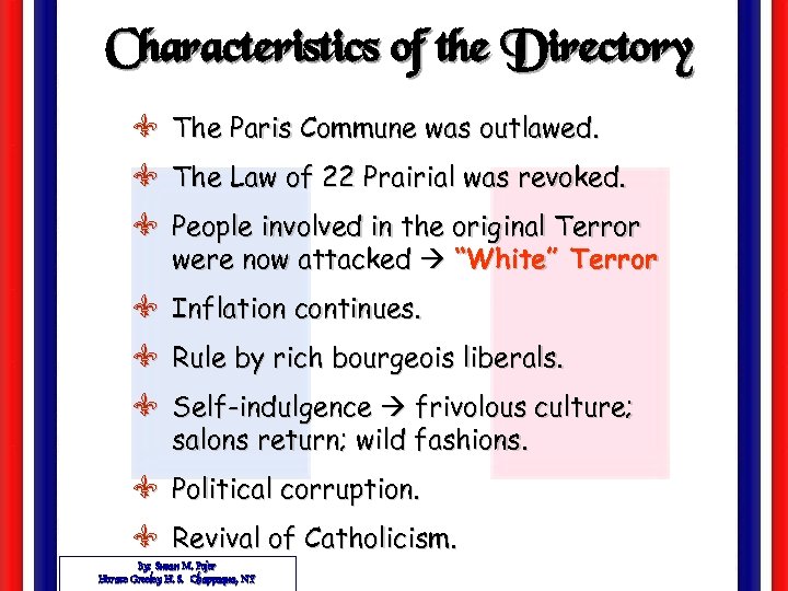 Characteristics of the Directory V The Paris Commune was outlawed. V The Law of