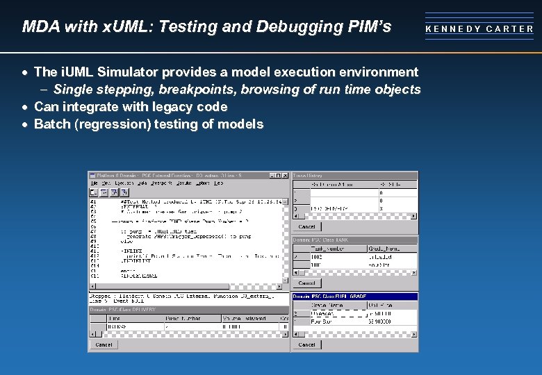 MDA with x. UML: Testing and Debugging PIM’s · The i. UML Simulator provides