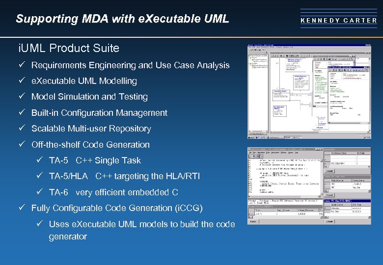 Supporting MDA with e. Xecutable UML i. UML Product Suite ü Requirements Engineering and