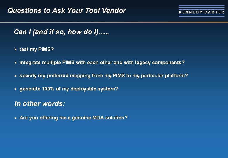 Questions to Ask Your Tool Vendor KENNEDY CARTER Can I (and if so, how