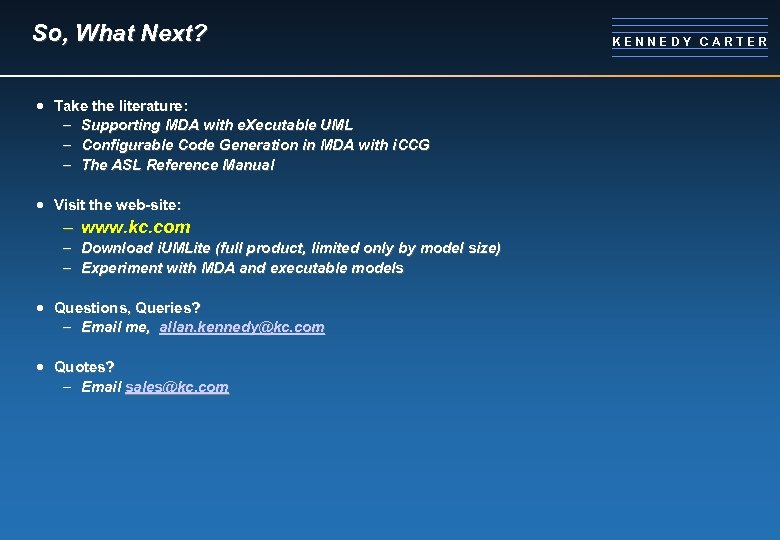 So, What Next? · Take the literature: - Supporting MDA with e. Xecutable UML