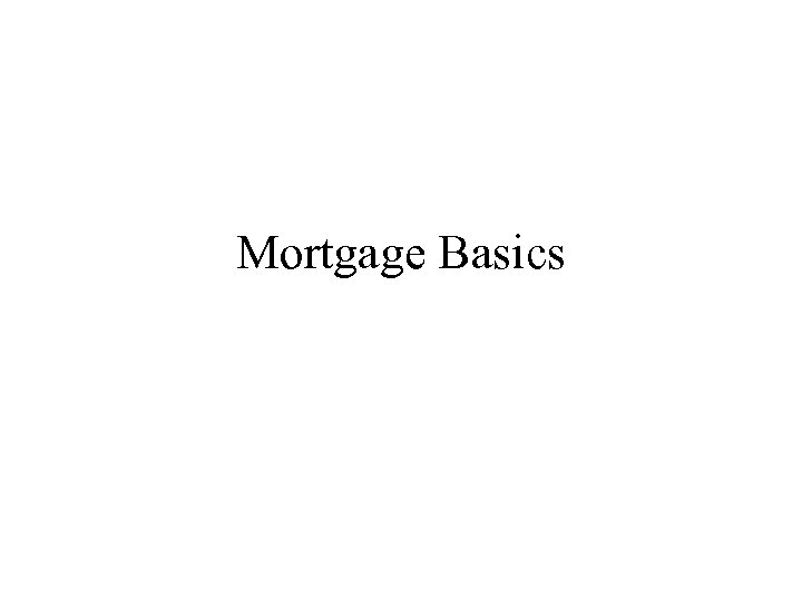 Mortgage Basics 