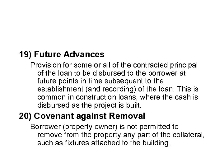 19) Future Advances Provision for some or all of the contracted principal of the