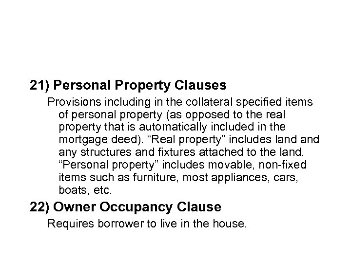 21) Personal Property Clauses Provisions including in the collateral specified items of personal property