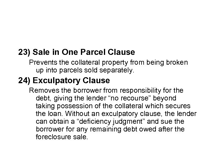 23) Sale in One Parcel Clause Prevents the collateral property from being broken up