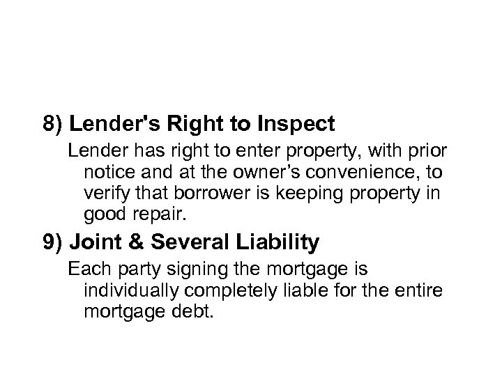8) Lender's Right to Inspect Lender has right to enter property, with prior notice