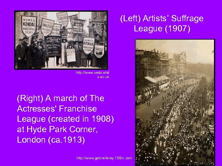 (Left) Artists’ Suffrage League (1907) http: //www. vads. ahd s. ac. uk (Right) A