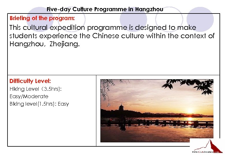 Five-day Culture Programme in Hangzhou Briefing of the program: This cultural expedition programme is