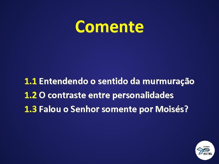 Comente 1. 1 Entendendo o sentido da murmuração 1. 2 O contraste entre personalidades