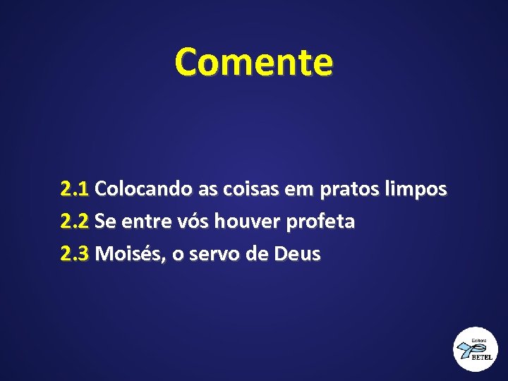 Comente 2. 1 Colocando as coisas em pratos limpos 2. 2 Se entre vós