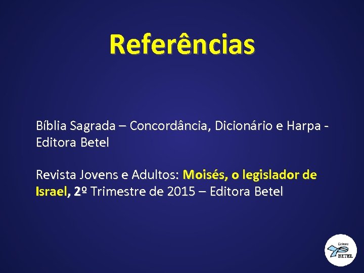 Referências Bíblia Sagrada – Concordância, Dicionário e Harpa Editora Betel Revista Jovens e Adultos: