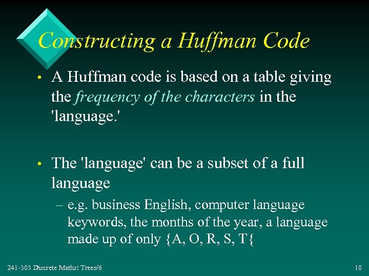 Constructing a Huffman Code • A Huffman code is based on a table giving