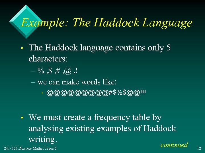 Example: The Haddock Language • The Haddock language contains only 5 characters: – %