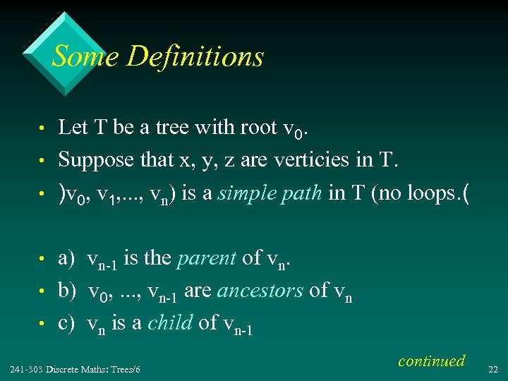 Some Definitions • • • Let T be a tree with root v 0.