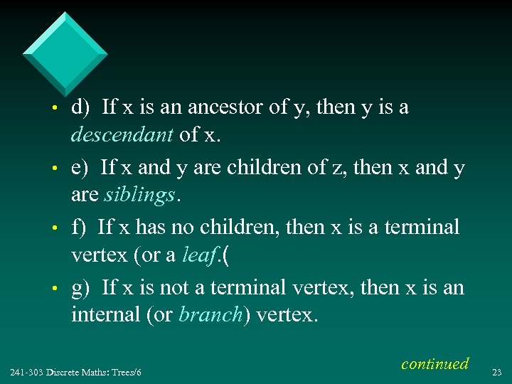  • • d) If x is an ancestor of y, then y is