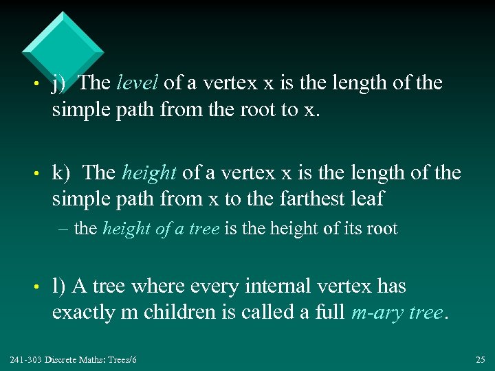  • j) The level of a vertex x is the length of the